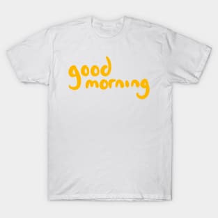 Good Morning T-Shirt